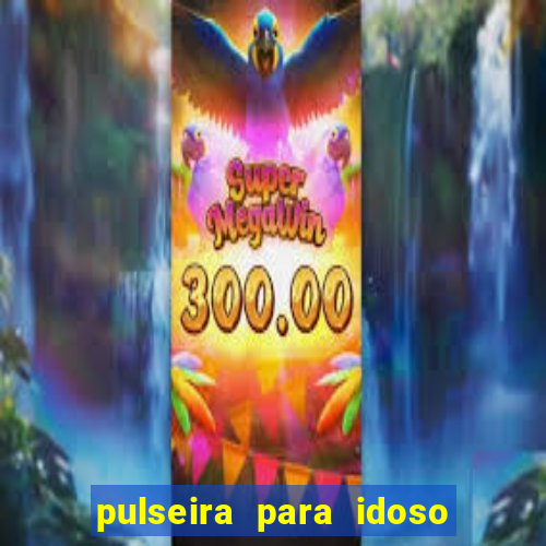 pulseira para idoso porto seguro